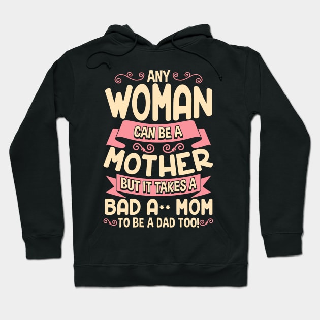 Bad-Ass Mom Cool Mother Quote for Mother's Day Gift design Hoodie by creative